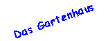 Das Gartenhaus